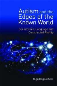 Autism and the Edges of the Known World : Sensitivities, Language and Constructed Reality