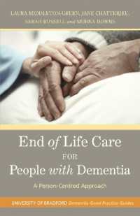End of Life Care for People with Dementia : A Person-Centred Approach (University of Bradford Dementia Good Practice Guides)
