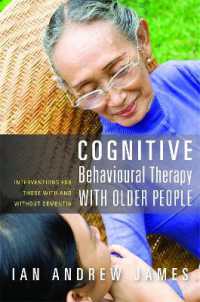 Cognitive Behavioural Therapy with Older People : Interventions for Those with and without Dementia