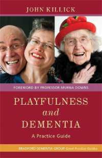 Playfulness and Dementia : A Practice Guide (University of Bradford Dementia Good Practice Guides)