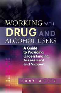 Working with Drug and Alcohol Users : A Guide to Providing Understanding, Assessment and Support