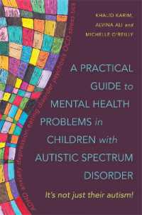 A Practical Guide to Mental Health Problems in Children with Autistic Spectrum Disorder : It's not just their autism!