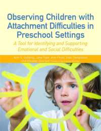 Observing Children with Attachment Difficulties in Preschool Settings : A Tool for Identifying and Supporting Emotional and Social Difficulties