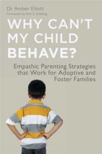 Why Can't My Child Behave? : Empathic Parenting Strategies that Work for Adoptive and Foster Families