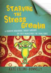 Starving the Stress Gremlin : A Cognitive Behavioural Therapy Workbook on Stress Management for Young People (Gremlin and Thief Cbt Workbooks)