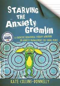 Starving the Anxiety Gremlin : A Cognitive Behavioural Therapy Workbook on Anxiety Management for Young People (Gremlin and Thief Cbt Workbooks)