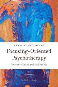 Emerging Practice in Focusing-Oriented Psychotherapy : Innovative Theory and Applications