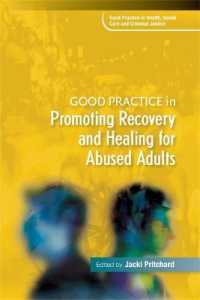 Good Practice in Promoting Recovery and Healing for Abused Adults (Good Practice in Health, Social Care and Criminal Justice)