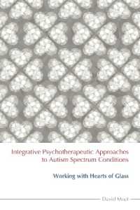 Integrative Psychotherapeutic Approaches to Autism Spectrum Conditions : Working with Hearts of Glass