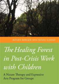 The Healing Forest in Post-Crisis Work with Children : A Nature Therapy and Expressive Arts Program for Groups