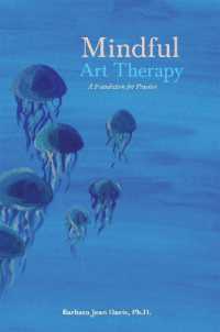 Mindful Art Therapy : A Foundation for Practice