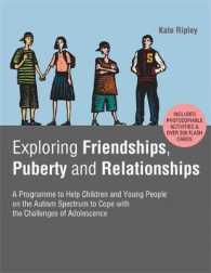 Exploring Friendships, Puberty and Relationships : A Programme to Help Children and Young People on the Autism Spectrum to Cope with the Challenges of （SPI FLC PA）