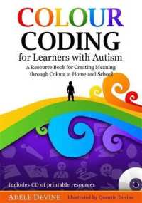 Colour Coding for Learners with Autism : A Resource for Creating Meaning through Colour at Home and School （PAP/CDR）