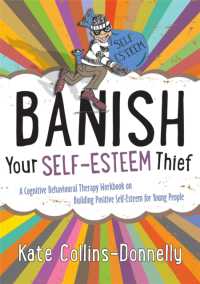 Banish Your Self-Esteem Thief : A Cognitive Behavioural Therapy Workbook on Building Positive Self-Esteem for Young People (Gremlin and Thief Cbt Workbooks)