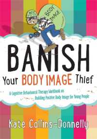 Banish Your Body Image Thief : A Cognitive Behavioural Therapy Workbook on Building Positive Body Image for Young People (Gremlin and Thief Cbt Workbooks)