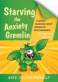 Starving the Anxiety Gremlin for Children Aged 5-9 : A Cognitive Behavioural Therapy Workbook on Anxiety Management (Gremlin and Thief Cbt Workbooks)