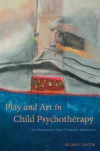 Play and Art in Child Psychotherapy : An Expressive Arts Therapy Approach