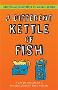 A Different Kettle of Fish : A Day in the Life of a Physics Student with Autism