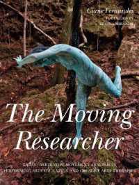 The Moving Researcher : Laban/Bartenieff Movement Analysis in Performing Arts Education and Creative Arts Therapies