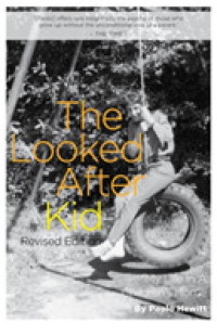The Looked after Kid : My Life in a Children's Home （Revised）