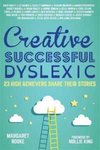 Creative， Successful， Dyslexic : 23 High Achievers Share Their Stories