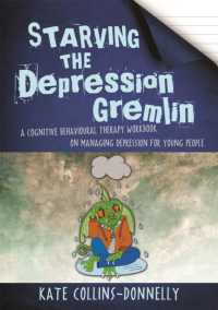 Starving the Depression Gremlin : A Cognitive Behavioural Therapy Workbook on Managing Depression for Young People (Gremlin and Thief Cbt Workbooks)