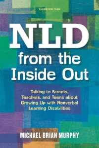 NLD from the inside Out : Talking to Parents, Teachers, and Teens about Growing Up with Nonverbal Learning Disabilities - Third Edition （3RD）