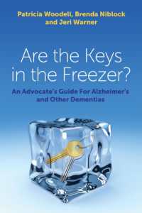 Are the Keys in the Freezer? : An Advocate's Guide for Alzheimer's and Other Dementias
