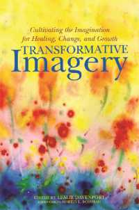Transformative Imagery : Cultivating the Imagination for Healing, Change, and Growth