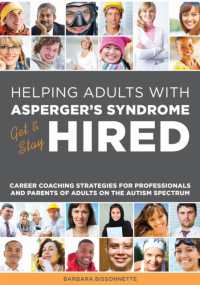 Helping Adults with Asperger's Syndrome Get & Stay Hired : Career Coaching Strategies for Professionals and Parents of Adults on the Autism Spectrum
