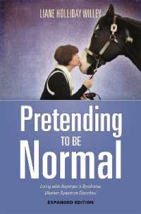 Pretending to be Normal : Living with Asperger's Syndrome (Autism Spectrum Disorder) Expanded Edition