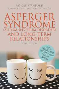 Asperger Syndrome (Autism Spectrum Disorder) and Long-Term Relationships : Fully Revised and Updated with DSM-5® Criteria （2ND）