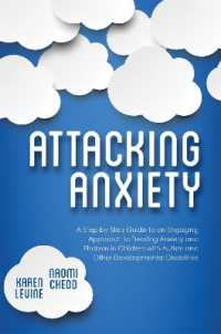 Attacking Anxiety : A Step-by-Step Guide to an Engaging Approach to Treating Anxiety and Phobias in Children with Autism and Other Developmental Disabilities