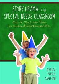 Story Drama in the Special Needs Classroom : Step-by-Step Lesson Plans for Teaching through Dramatic Play
