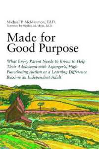 Made for Good Purpose : What Every Parent Needs to Know to Help Their Adolescent with Asperger's, High Functioning Autism or a Learning Difference Become an Independent Adult