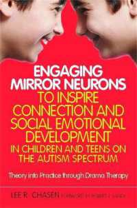 Engaging Mirror Neurons to Inspire Connection and Social Emotional Development in Children and Teens on the Autism Spectrum : Theory into Practice through Drama Therapy