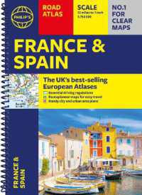 Philip's France and Spain Road Atlas : Covers the whole of France, Spain and Portugal, alongside Belgium, Andorra and Luxembourg (Philip's Road Atlases) （Spiral）