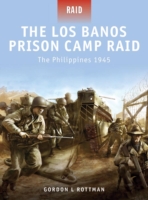 The Los Banos Prison Camp Raid : The Philippines 1945 (Raid)