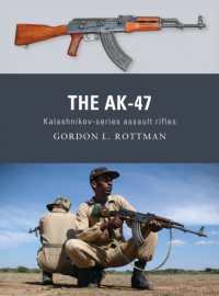The AK-47 : Kalashnikov-series assault rifles (Weapon)