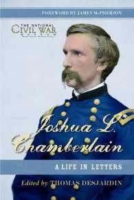 Joshua L. Chamberlain : The Life in Letters: the Previously Unpublished Letters of a Great Leader of the Civil War