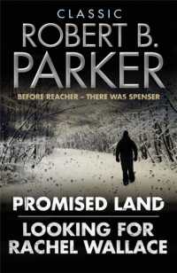 Classic Robert B. Parker : Looking for Rachel Wallace; Promised Land (The Spenser Series) -- Paperback / softback