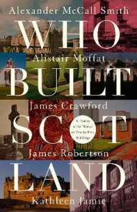 Who Built Scotland : A History of the Nation in Twenty-Five Buildings