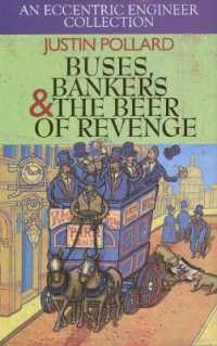 Buses, Bankers & the Beer of Revenge : An Eccentric Engineer Collection