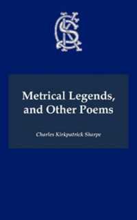 Metrical Legends， and Other Poems