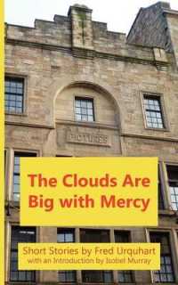 The Clouds Are Big with Mercy (The Fred Urquhart Collection) （Revised）