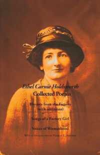 Collected Poems : Rhymes from the Factory (with additions); Songs of a Factory Girl; Voices of Womanhood (The Ethel Carnie Holdsworth Series)
