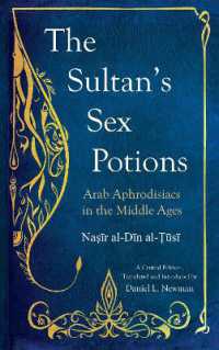 The Sultan's Sex Potions : Arab Aphrodisiacs in the Middle Ages