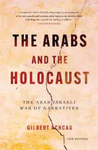 The Arabs and the Holocaust : The Arab-Israeli War of Narratives （2ND）