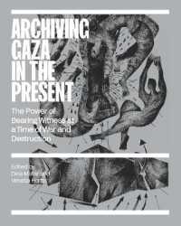 Archiving Gaza in the Present : Art, Memory and Heritage
