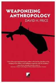 Weaponizing Anthropology : Social Science in Service of the Militarized State （Reprint）